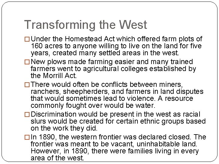 Transforming the West � Under the Homestead Act which offered farm plots of 160