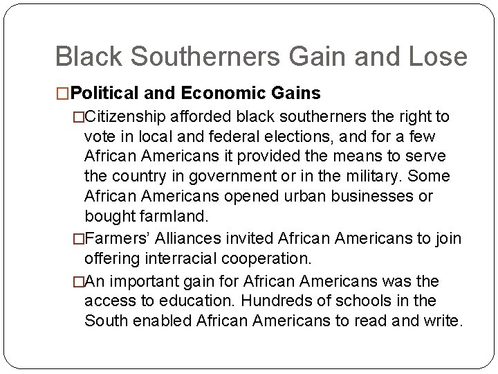 Black Southerners Gain and Lose �Political and Economic Gains �Citizenship afforded black southerners the