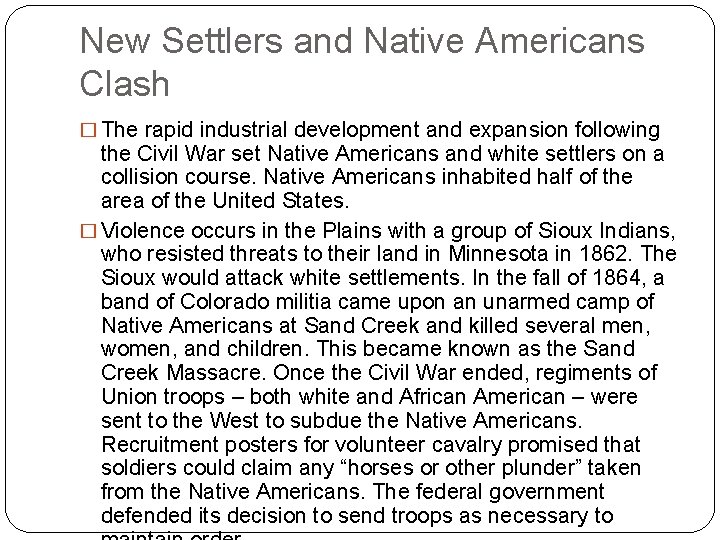 New Settlers and Native Americans Clash � The rapid industrial development and expansion following