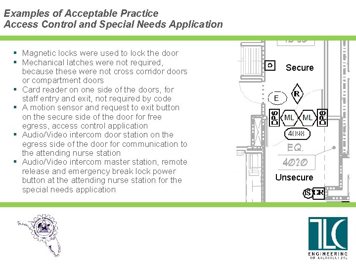 Examples of Acceptable Practice Access Control and Special Needs Application § Magnetic locks were