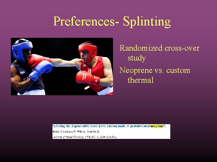 Preferences- Splinting Randomized cross-over study Neoprene vs. custom thermal 