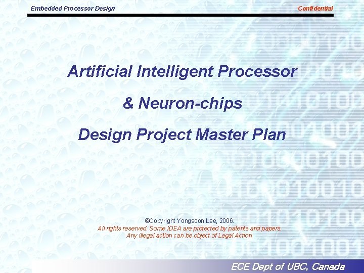 Embedded Processor Design Confidential Artificial Intelligent Processor & Neuron-chips Design Project Master Plan ©Copyright