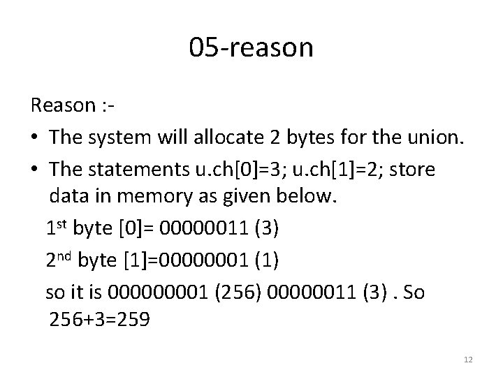 05 -reason Reason : - • The system will allocate 2 bytes for the