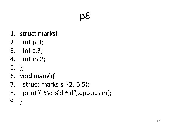 p 8 1. 2. 3. 4. 5. 6. 7. 8. 9. struct marks{ int