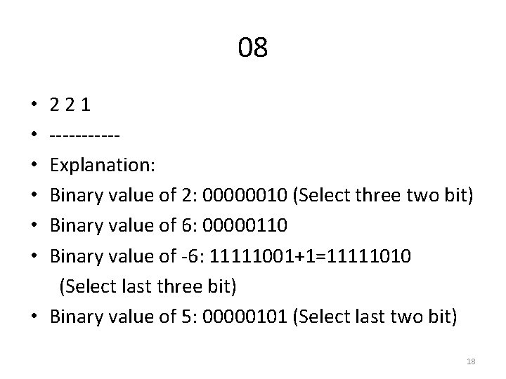 08 • 2 2 1 • ----- • Explanation: • Binary value of 2: