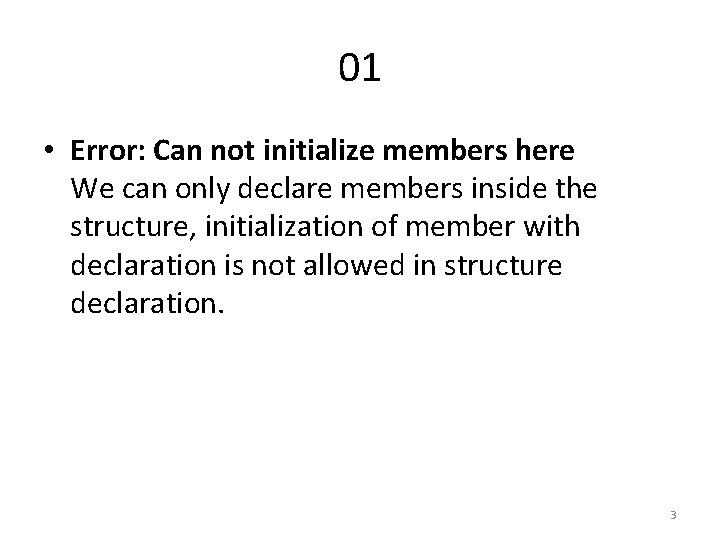 01 • Error: Can not initialize members here We can only declare members inside