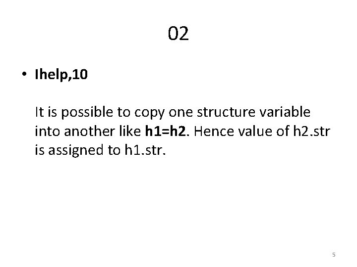 02 • Ihelp, 10 It is possible to copy one structure variable into another