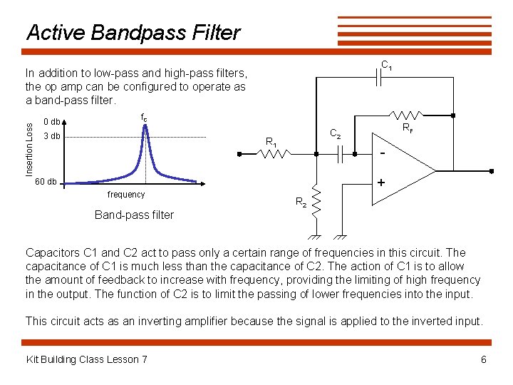 Active Bandpass Filter C 1 Insertion Loss In addition to low-pass and high-pass filters,
