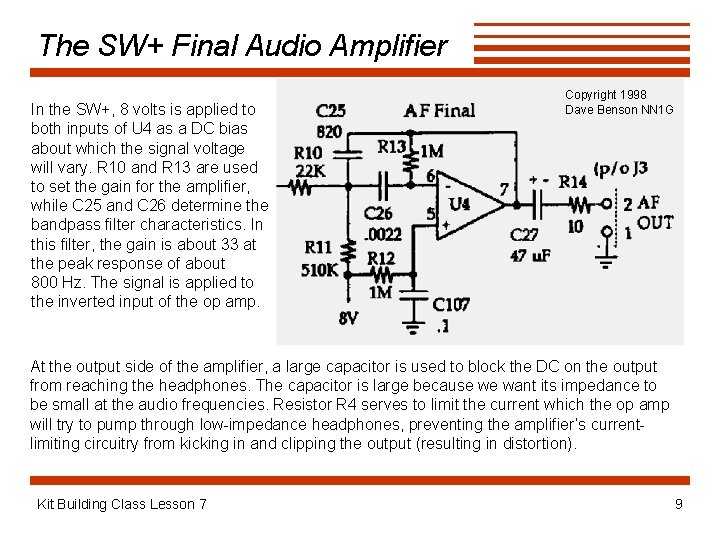 The SW+ Final Audio Amplifier In the SW+, 8 volts is applied to both