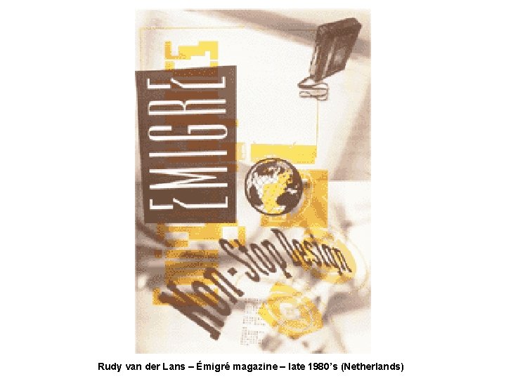 Rudy van der Lans – Émigré magazine – late 1980’s (Netherlands) 