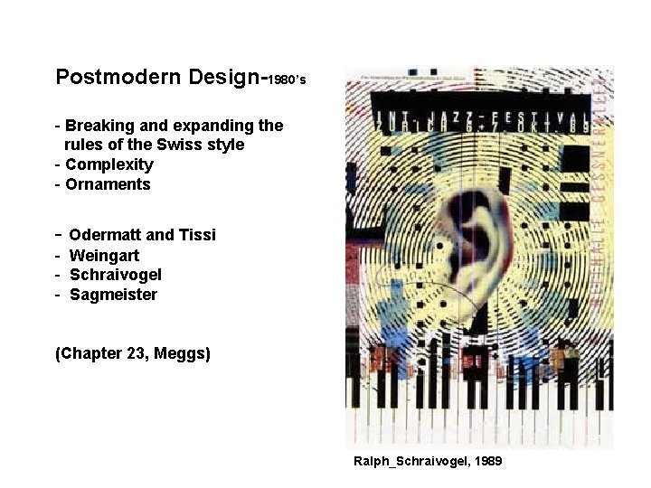 Postmodern Design-1980’s - Breaking and expanding the rules of the Swiss style - Complexity