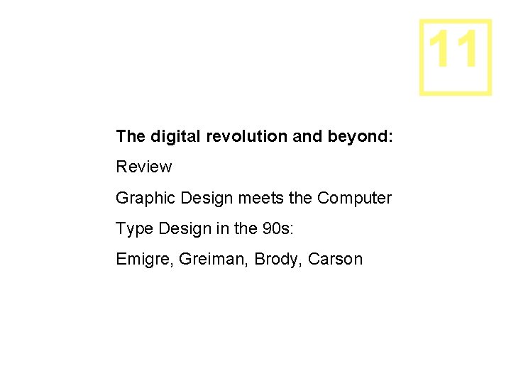 11 The digital revolution and beyond: Review Graphic Design meets the Computer Type Design