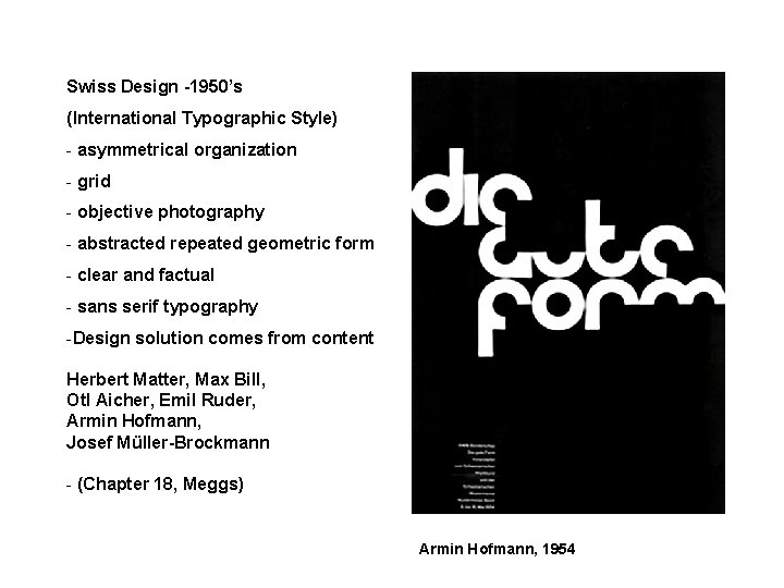 Swiss Design -1950’s (International Typographic Style) - asymmetrical organization - grid - objective photography