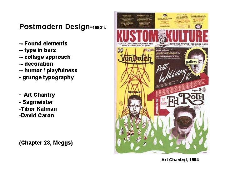 Postmodern Design-1990’s -- Found elements -- type in bars -- collage approach -- decoration