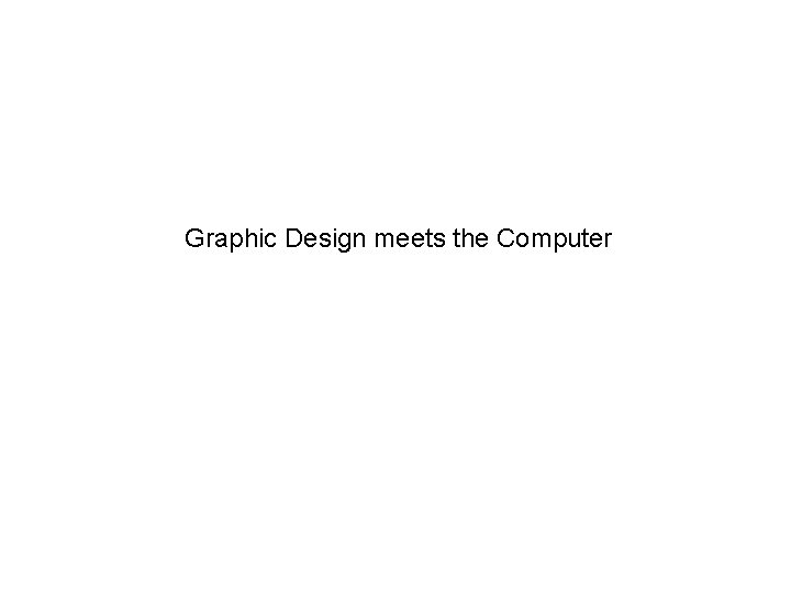 Graphic Design meets the Computer 