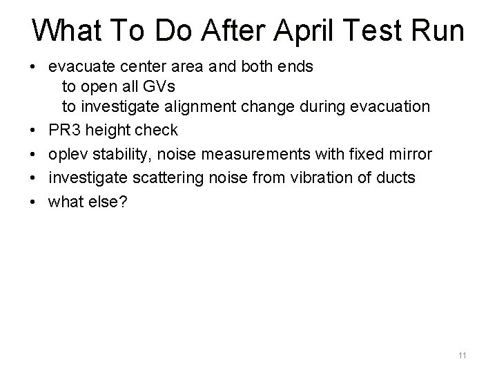 What To Do After April Test Run • evacuate center area and both ends
