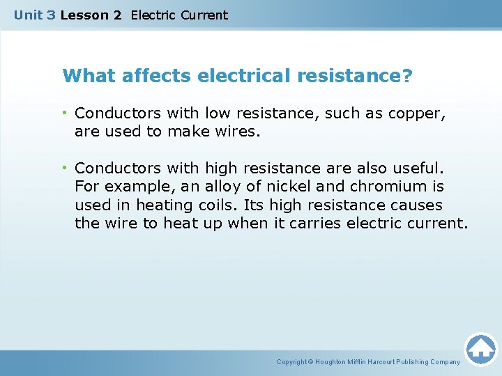 Unit 3 Lesson 2 Electric Current What affects electrical resistance? • Conductors with low