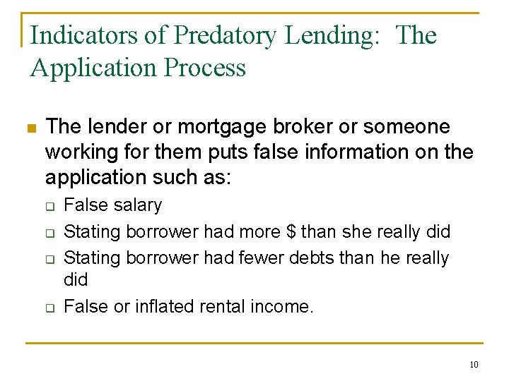 Indicators of Predatory Lending: The Application Process n The lender or mortgage broker or
