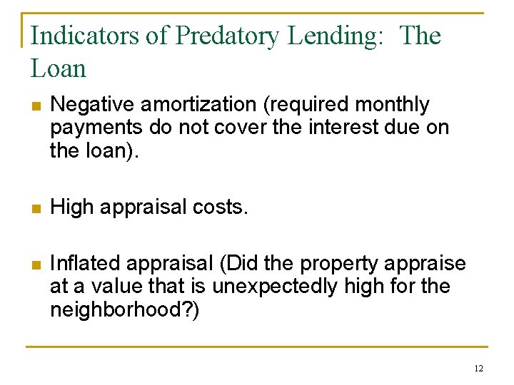 Indicators of Predatory Lending: The Loan n Negative amortization (required monthly payments do not