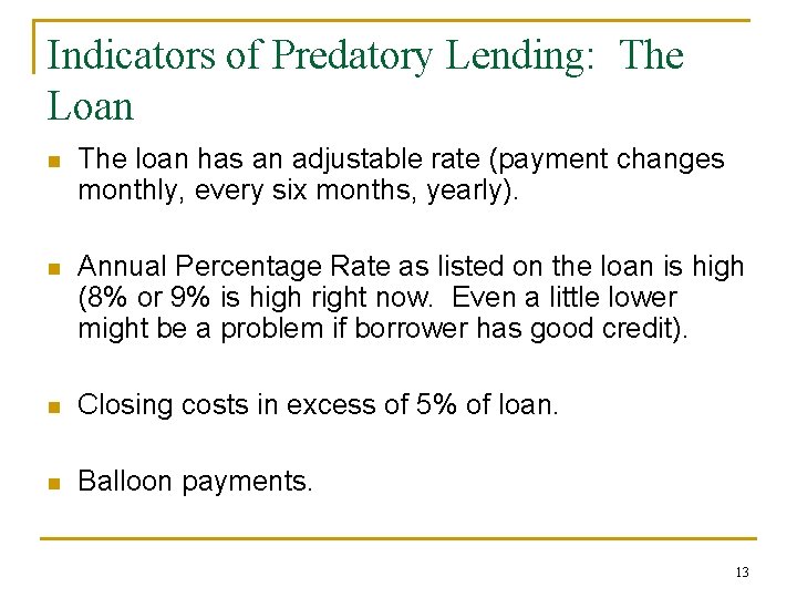 Indicators of Predatory Lending: The Loan n The loan has an adjustable rate (payment