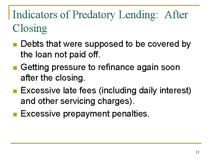 Indicators of Predatory Lending: After Closing n n Debts that were supposed to be