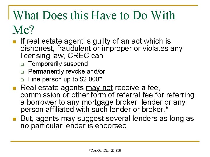 What Does this Have to Do With Me? n If real estate agent is