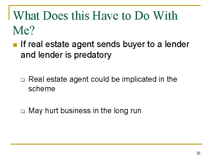 What Does this Have to Do With Me? n If real estate agent sends