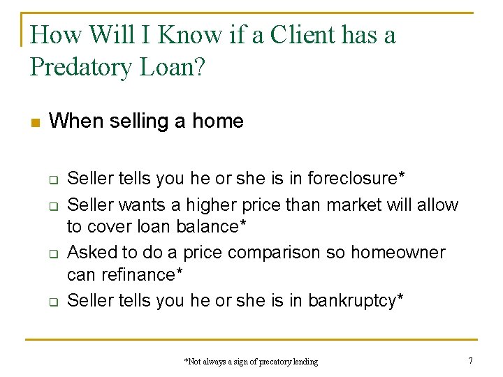 How Will I Know if a Client has a Predatory Loan? n When selling