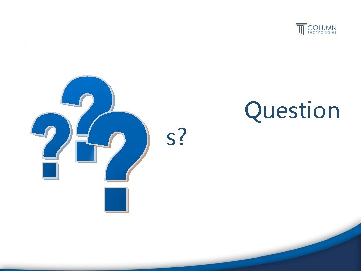 Questions and Answers s? Question 