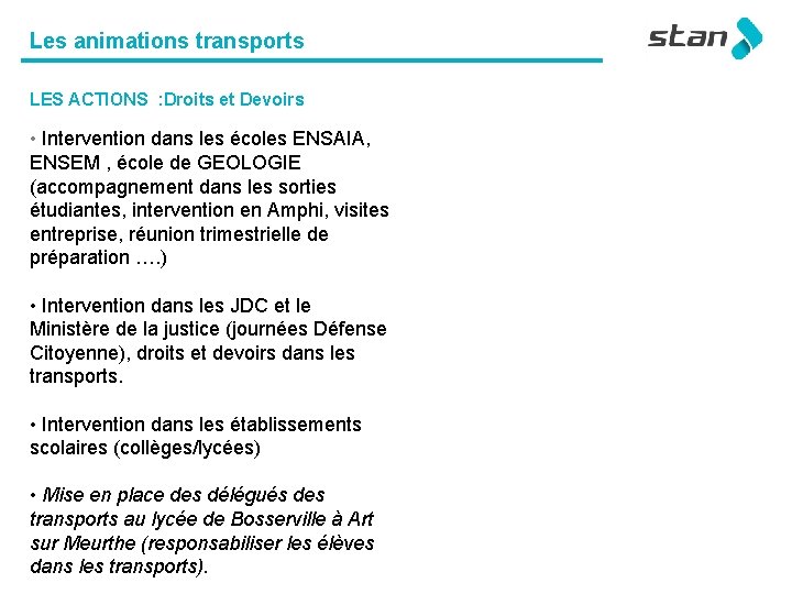Les animations transports LES ACTIONS : Droits et Devoirs • Intervention dans les écoles