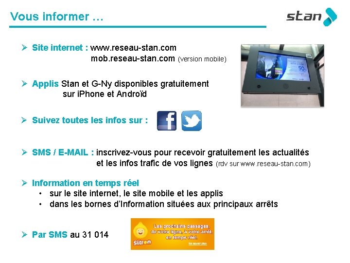 Vous informer … Ø Site internet : www. reseau-stan. com mob. reseau-stan. com (version