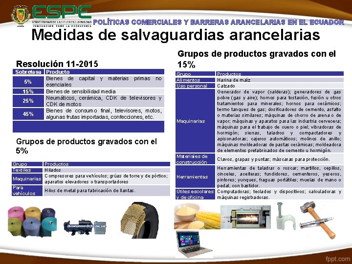 POLÍTICAS COMERCIALES Y BARRERAS ARANCELARIAS EN EL ECUADOR Medidas de salvaguardias arancelarias Resolución 11