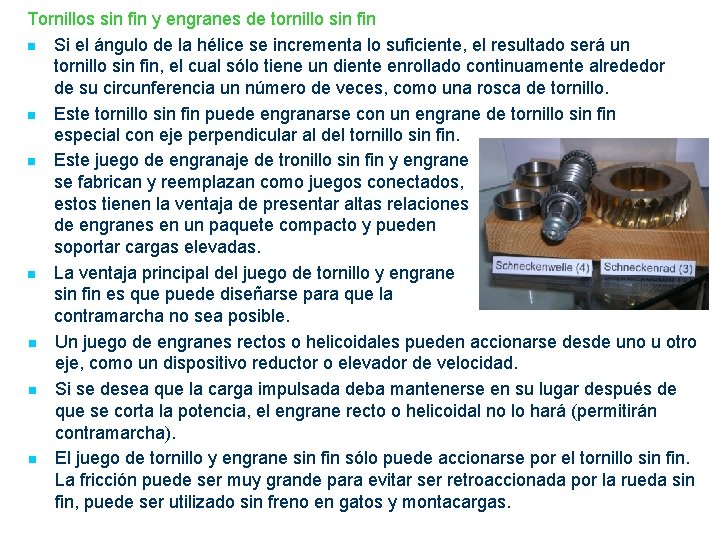 Tornillos sin fin y engranes de tornillo sin fin n Si el ángulo de