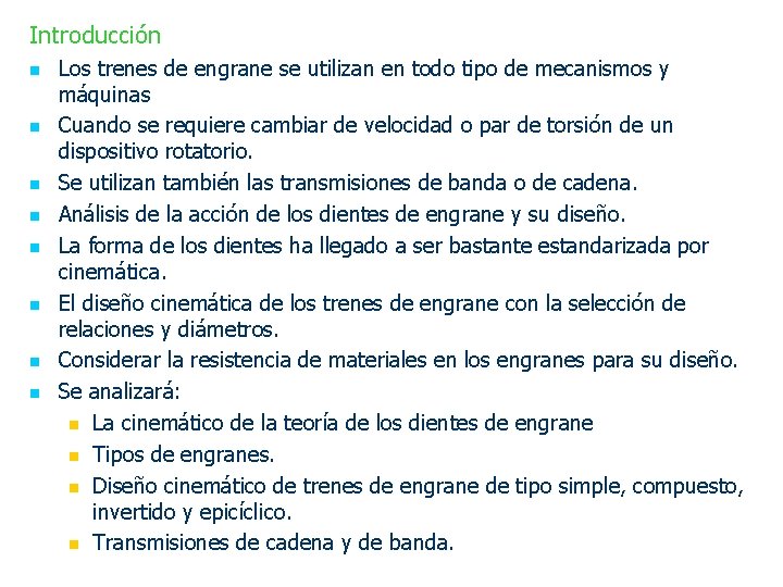 Introducción n n n n Los trenes de engrane se utilizan en todo tipo