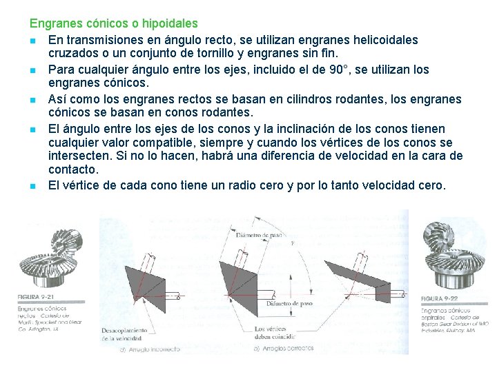 Engranes cónicos o hipoidales n En transmisiones en ángulo recto, se utilizan engranes helicoidales