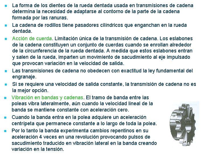 n n n n La forma de los dientes de la rueda dentada usada