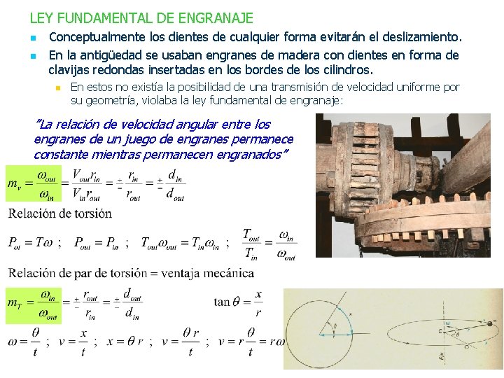 LEY FUNDAMENTAL DE ENGRANAJE n n Conceptualmente los dientes de cualquier forma evitarán el