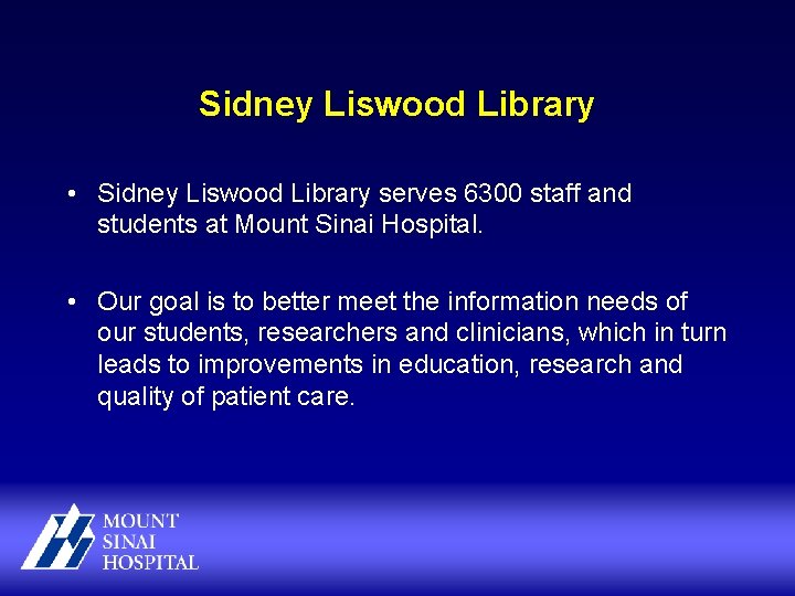 Sidney Liswood Library • Sidney Liswood Library serves 6300 staff and students at Mount