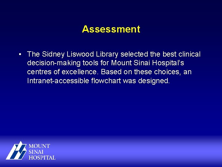 Assessment • The Sidney Liswood Library selected the best clinical decision-making tools for Mount