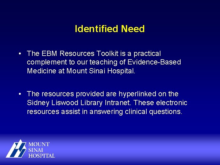 Identified Need • The EBM Resources Toolkit is a practical complement to our teaching