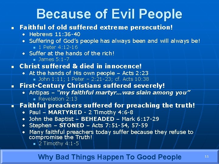 Because of Evil People n Faithful of old suffered extreme persecution! • Hebrews 11: