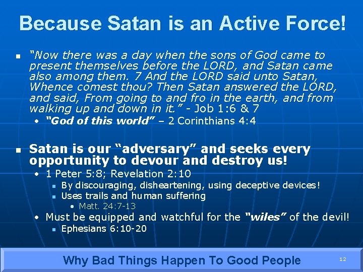 Because Satan is an Active Force! n “Now there was a day when the