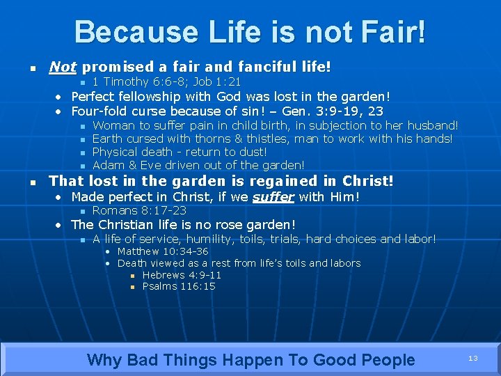 Because Life is not Fair! n Not promised a fair and fanciful life! n