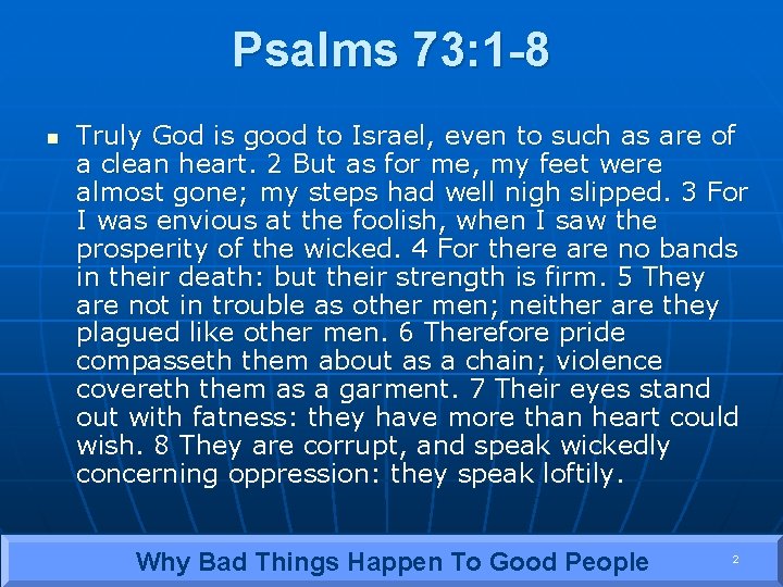 Psalms 73: 1 -8 n Truly God is good to Israel, even to such