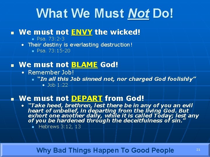 What We Must Not Do! n We must not ENVY the wicked! n Psa.