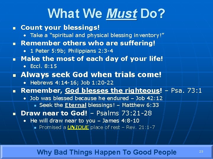 What We Must Do? n Count your blessings! • Take a “spiritual and physical