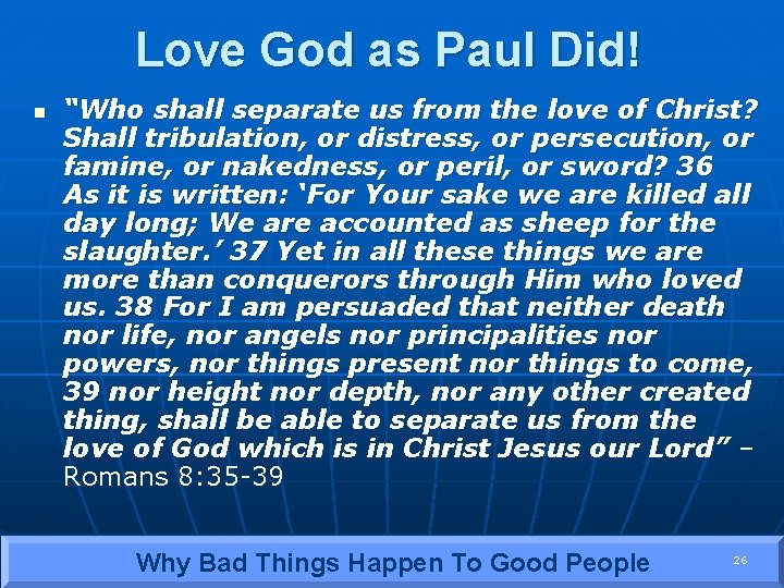 Love God as Paul Did! n “Who shall separate us from the love of