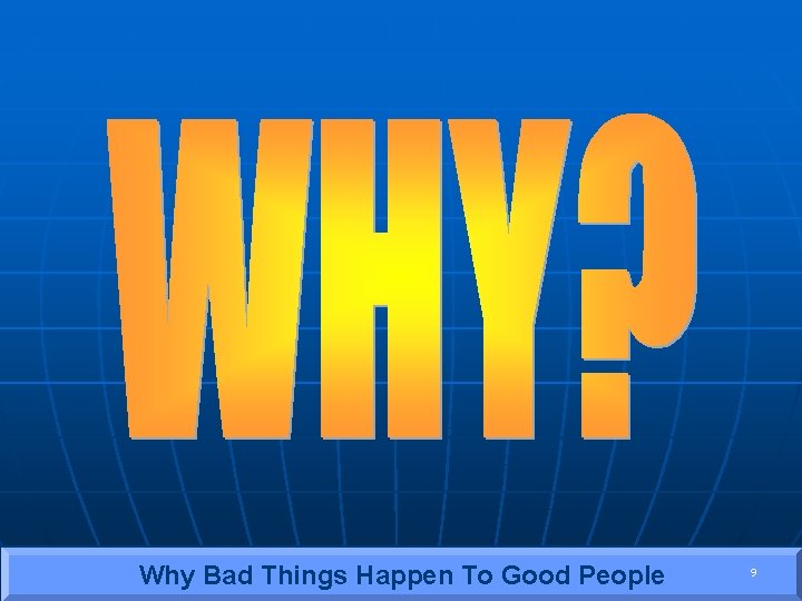 Why Bad Things Happen To Good People 9 9 