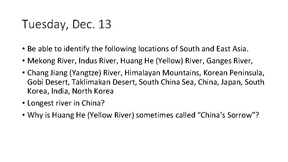 Tuesday, Dec. 13 • Be able to identify the following locations of South and