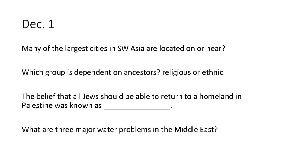 Dec. 1 Many of the largest cities in SW Asia are located on or